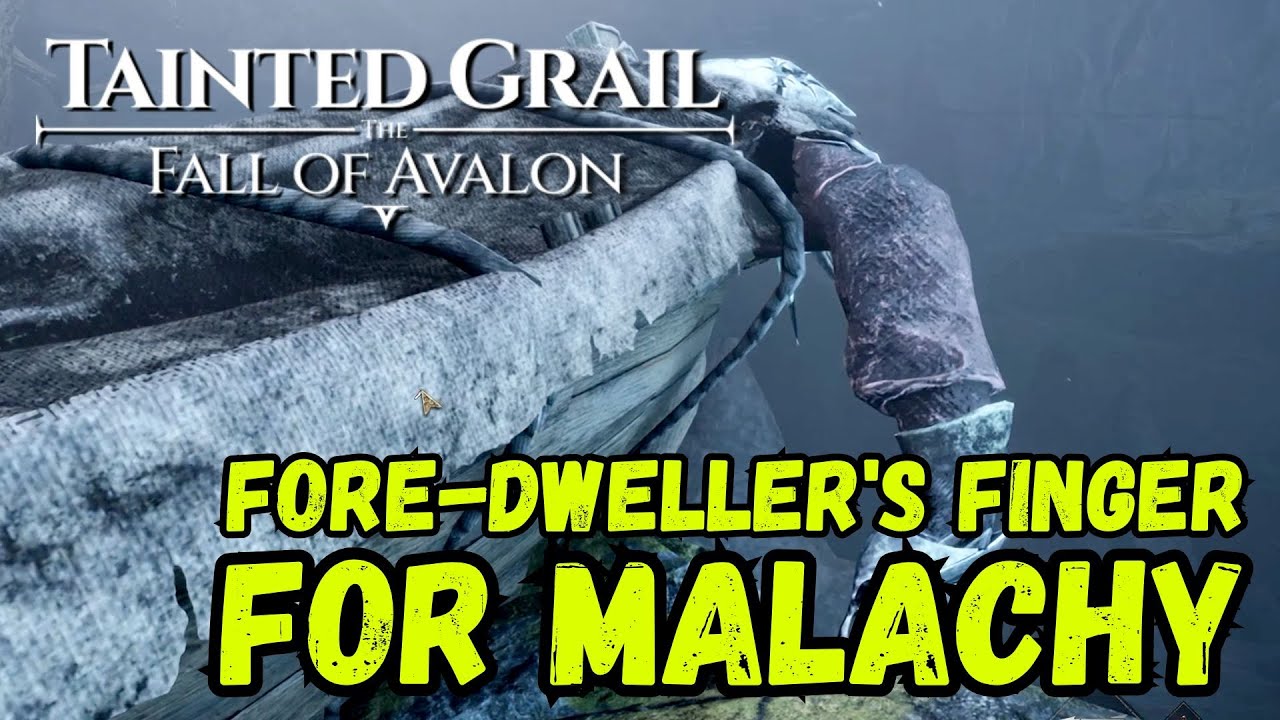 Tainted Grail - The Fall of Avalon: FORE-DWELLER'S FINGER FOR MALACHY Quest Walkthrough Guide