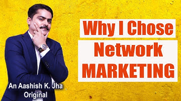 Why I Chose Network Marketing