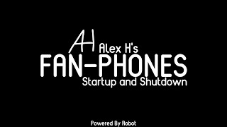 Alex Hs Fan Phones Startup And Shutdown Part 2 Official