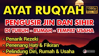 AYAT RUQYAH PENENANG HATI, PENGUSIR JIN \u0026 SIHIR DI RUMAH, TUBUH \u0026 TEMPAT USAHA CUKUP PUTAR TIAP HARI