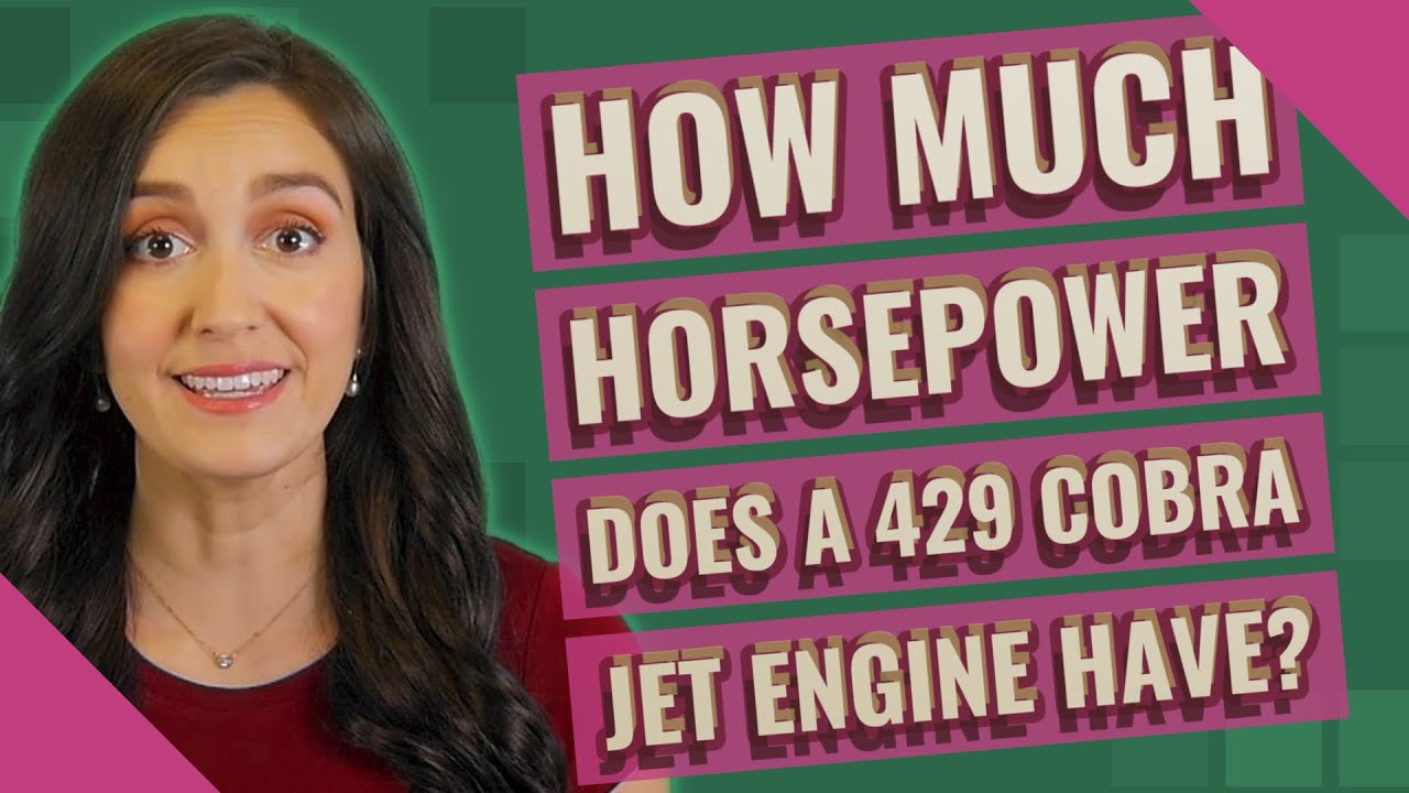 How Much Horsepower Does A 429 Cobra Jet Engine Have?