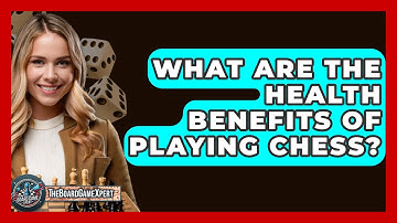 What Are The Health Benefits Of Playing Chess? - The Board Game Xpert