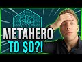 Is Metahero Going To $0?!?! + Everdome Plan