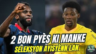 Odsonne Edouard Ak Gorby Jean-Baptiste Se 2 Bon Pyès Ki Manke Seleksyon An, Eske Gen Espwa Tju?