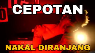 Video thumbnail of "NAKAL DI RANJANG - CEPOTAN [ Official Music Video ]"