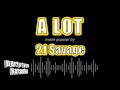 21 Savage - A Lot (Karaoke Version)