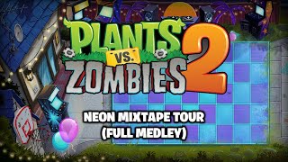 Plants vs. Zombies 2 OST - Neon Mixtape Tour (Full Medley)