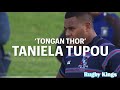 Taniela Tupou Highlights | Rugby Kings
