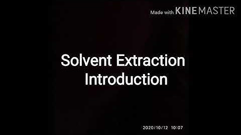 Solvent Extraction - Introduction