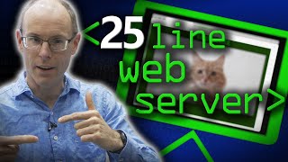 Coding a Web Server in 25 Lines  Computerphile