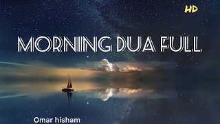 Morning dua full | Omar hisham