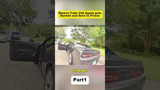 Bizarre Fake CIA Agent gets Busted and Sent to Prison#cops #copsusa🚔🇺🇸 #policeofficer#bodycam#foryou