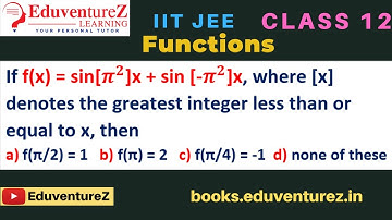If f(x) = sin[π^2]x + sin [-π^2]x, where [x] denotes the greatest integer less than or equal to x, t