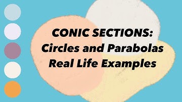 Conic Sections: Circle and Parabola (Real Life Example)