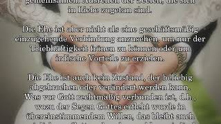 DIE RECHTE, VOR GOTT GÜLTIGE EHE ....