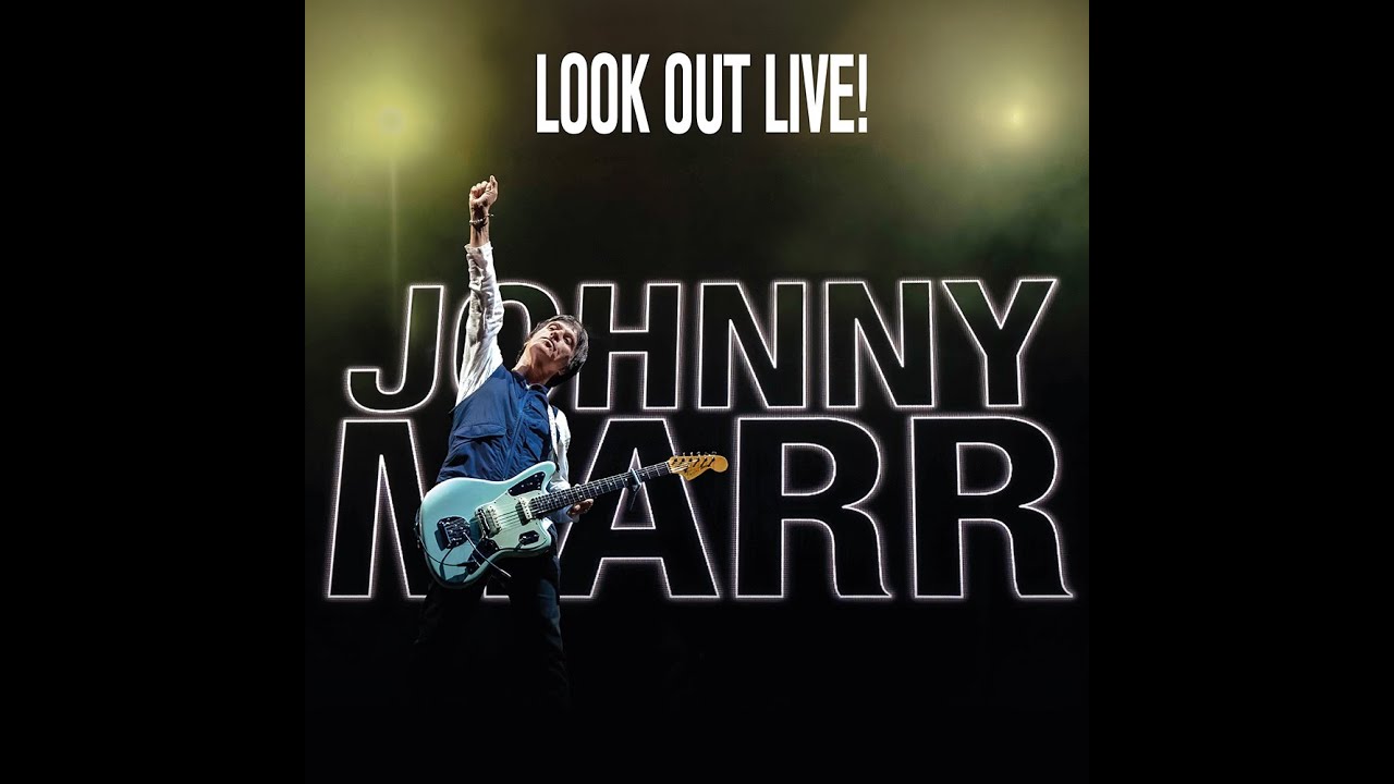 Johnny Marr - Look Out Live Out Now