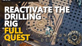 Reactivate the Drilling Rig FULL QUEST Crimson Desert