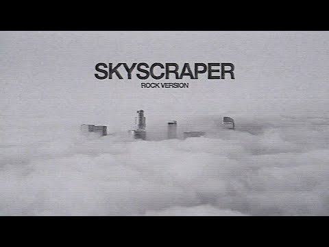 Skyscraper (Rock Version)