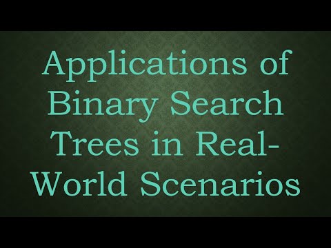Applications of Binary Search Trees in Real-World Scenarios