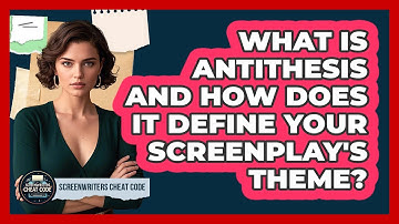 What Is Antithesis And How Does It Define Your Screenplay
