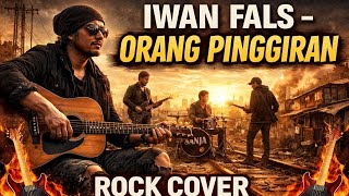 Iwan Falsorang Pinggiran Rock Cover By Sanja