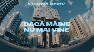 Satoshi x Tensso - Dacă Mâine Nu Mai Vine |  Video