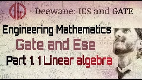 Engineering  mathematics (GATE ESE) Part 1.1 Linear algebra