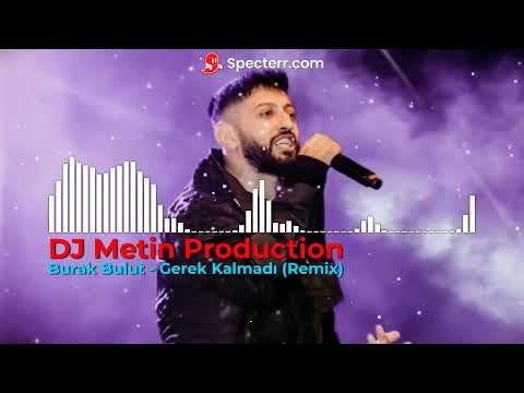 Burak Bulut - Gerek Kalmadı (DJ Metin Production Remix)#tiktok2023