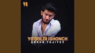 Yo'qoldi ishonch - Abror Tojiyev