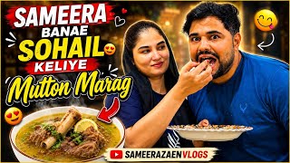 Sameera Ne Sohail Ke Liye Banaya Special Mutton Marag ❤️| Ghar Ka Taste 😍 | @Sameerazaenvlogs 