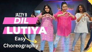 Dil Lutiya | Jazzy B | Easy choreography | Girls Group Dance | The Dance Mafia