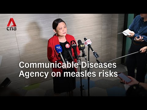 Singapore's Communicable Diseases Agency on measles risks, symptoms and quarantine orders
