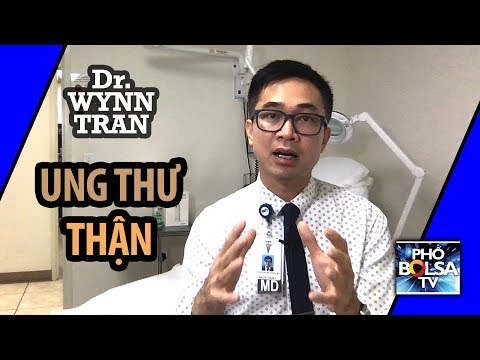 Dr. Wynn Tran: Ung Thư Thận - Những điều cần biết