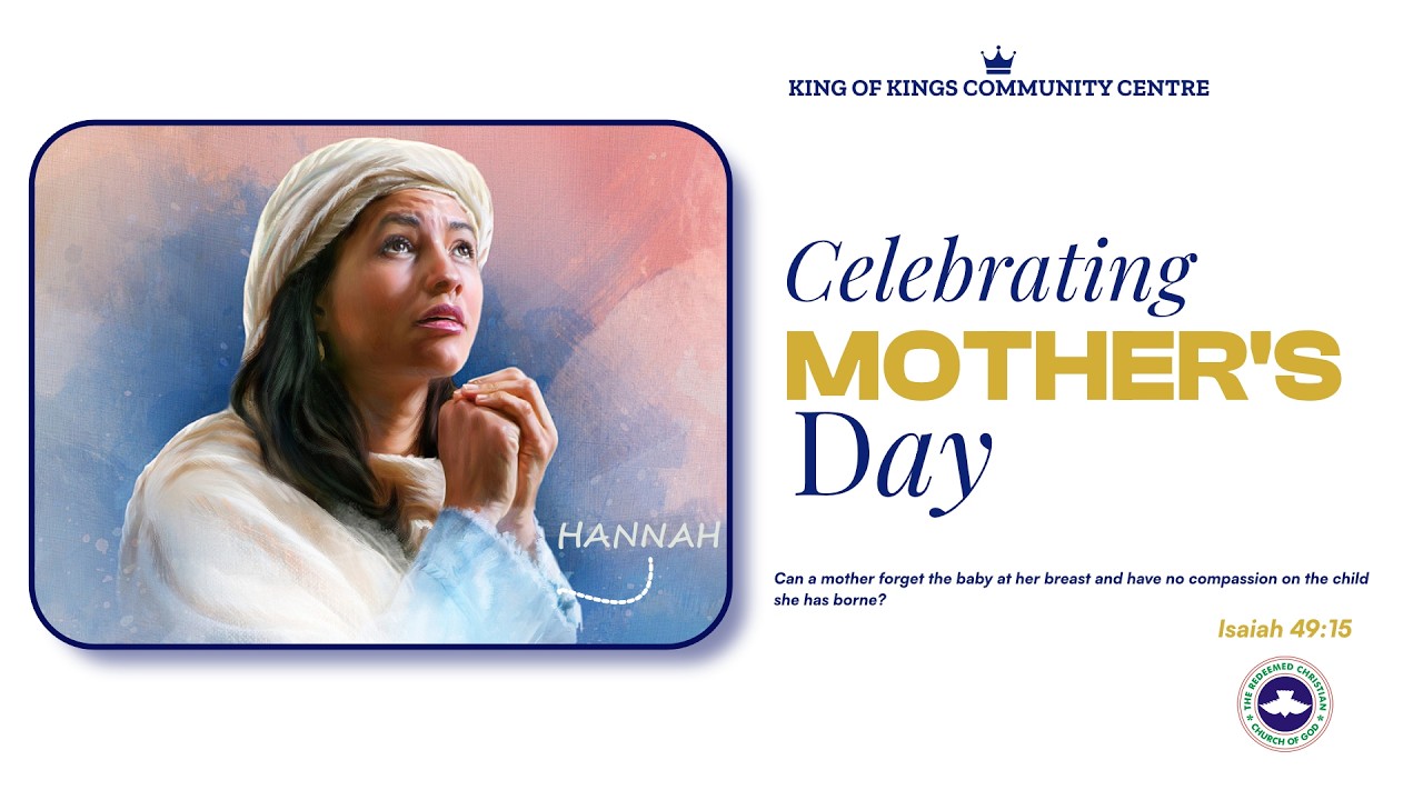 KKCC Mothers' Day Service : Hannah Model Of Motherhood by Bro Tony