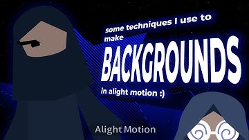 Some techniques I use to make BACKGROUNDS in #alightmotion