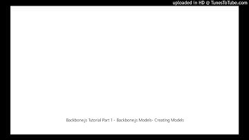 Backbone.js Tutorial Part 1 - Backbone.js Models- Creating Models