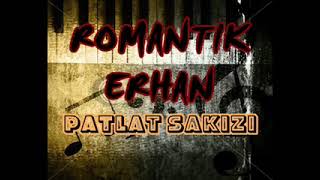 Romanti̇k Erhan Patlat Sakizi