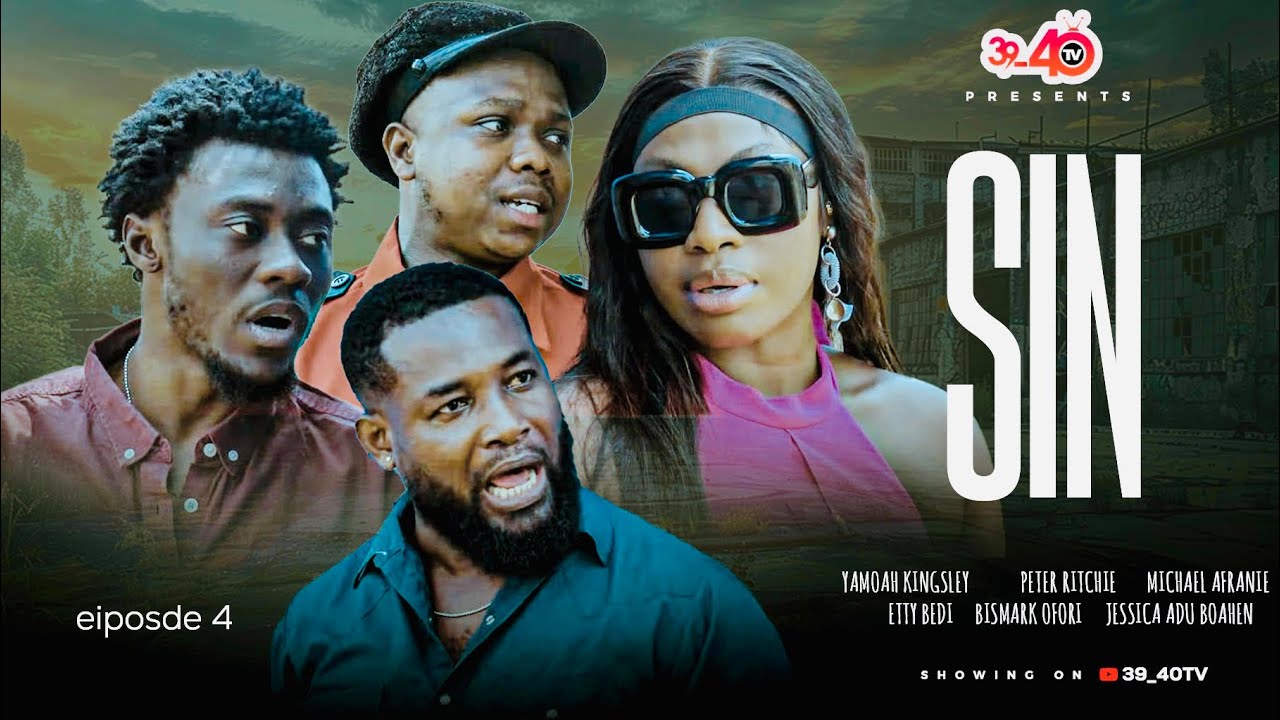 SIN❤️‍🔥 EPISODE 4 FT 39_40,PETER RITCHIE,KYEKYEKU,ETTY BEDI,KINGSLEY YAMOAH,JESSICA ADU BOAHEN