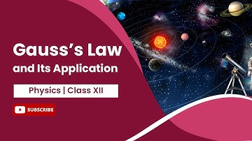 Gauss’s Law and Its Application | Physics | Class 12