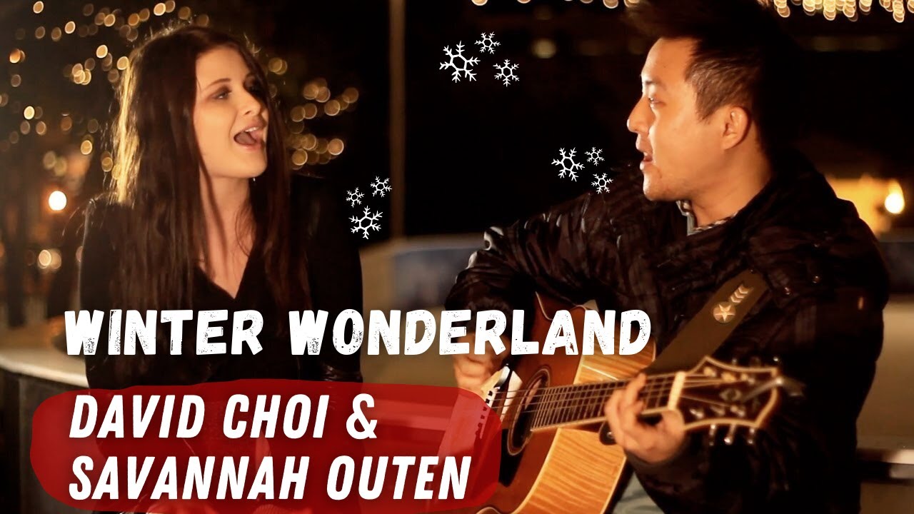 David Choi & Savannah Outen - Winter Wonderland - Live Performance 