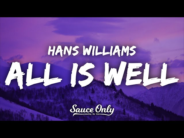 Hans Williams - All Is Well (Lyrics) class=
