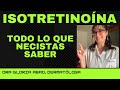 La ISOTRETINOINA ¿Estás tomándola y tienes dudas? RESPONDO TUS PREGUNTAS: DOSIS, TIEMPO, BROTES 😎