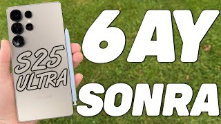 Samsung S25 Ultra Uzun Süreli Deneyim 6 Ayda Neler Deği̇şti̇ Pil, Kamera Ve Güncel Performans