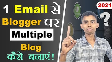 How to create multiple blog on blogger single email id 2021 | ek email se multiple blog blogger par