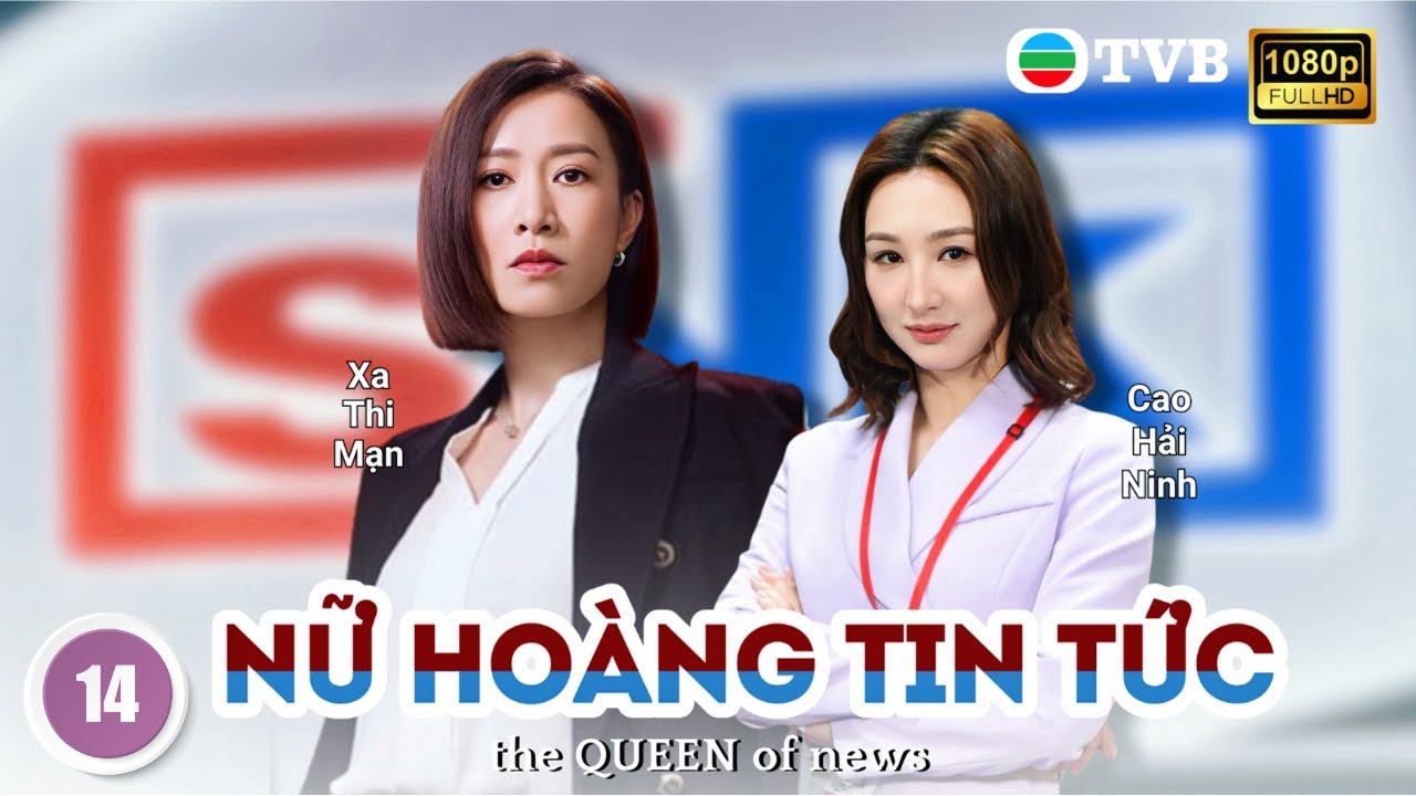 Xa Thi Mạn | Phim TVB lồng tiếng Nữ Hoàng Tin Tức (The Queen Of News) 14/26 | Mã Quốc Minh | 2023