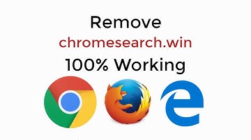 How to Remove chromesearch.win Virus from Chrome/FireFox/Edge in Windows 10/8/7 100% Working
