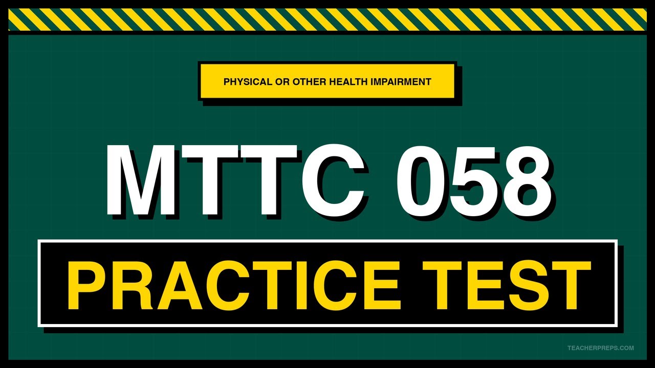 MTTC 058 Practice Test | Physical or Other Health Impairment | Free 2026