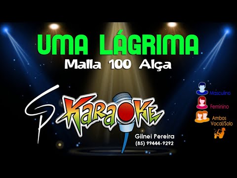 Video thumbnail for Karaokê Malla 100 Alça - Uma Lágrima