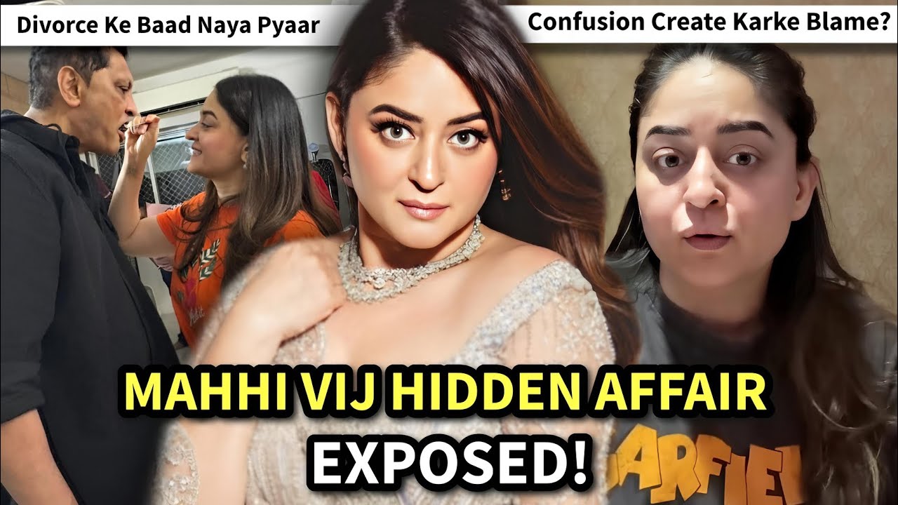 Mahhi Vij Secret Love Life EXPOSED! Best Friend Ya Boyfriend? Mahhi Vij & Nadeem Truth