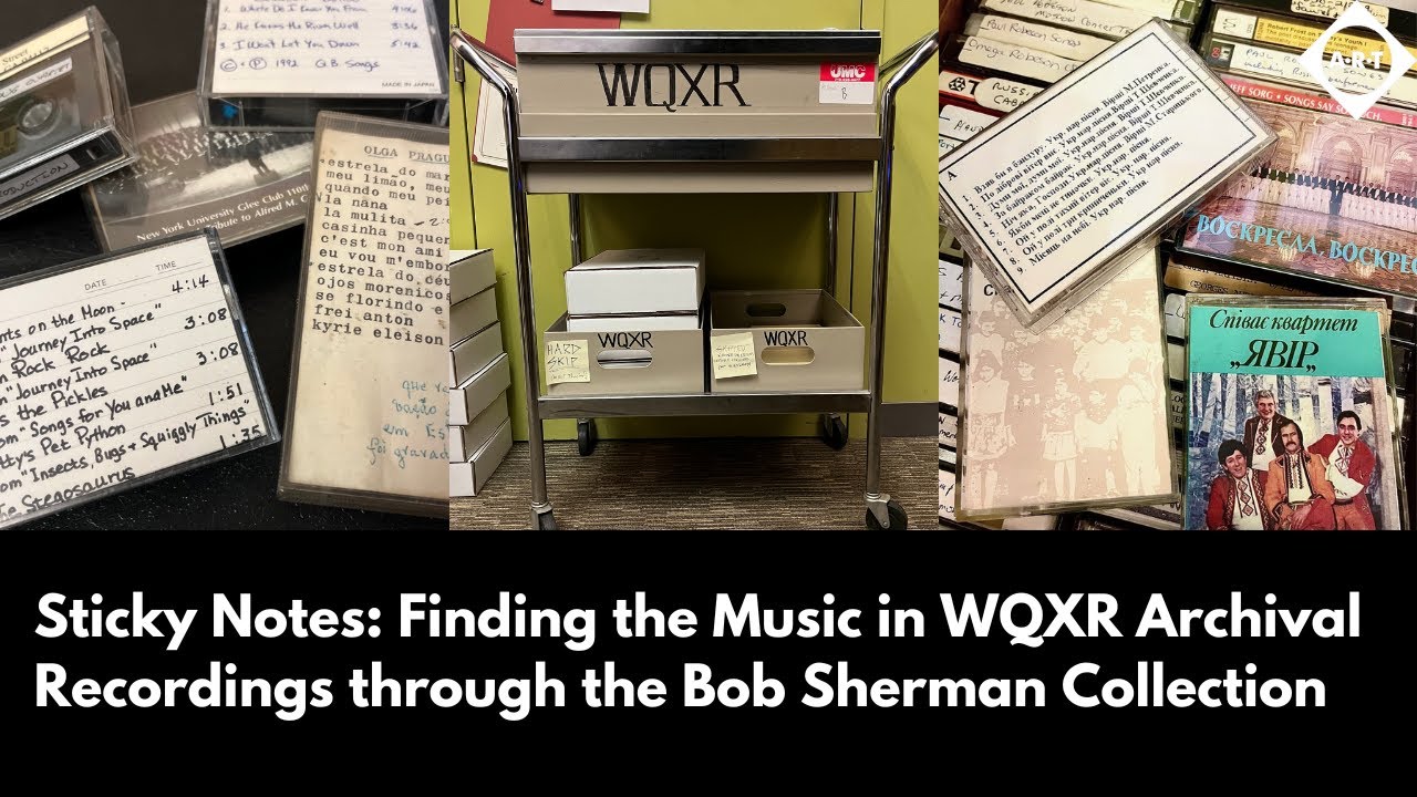 Sticky Notes: Finding the Music in WQXR Archival Recordings through the Bob Sherman Collection